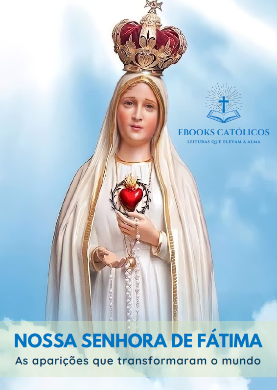 Nossa Senhora de Fátima - As Aparições que Transformaram o Mundo